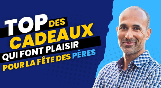 Top des Cadeaux (qui font vraiement Plaisir) pour la Fête de Pères !